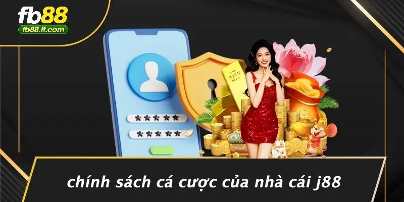 Chính Sách Cá Cược Của Nhà Cái J88