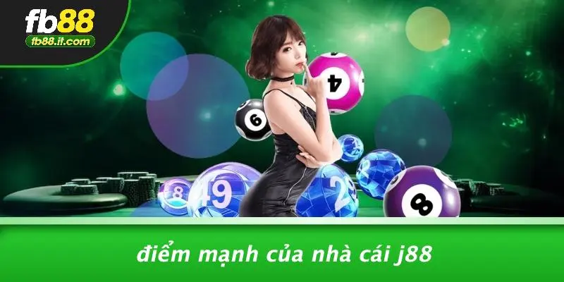 Điểm Mạnh Của Nhà Cái J88