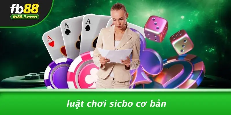 Luật Chơi Sicbo Cơ Bản