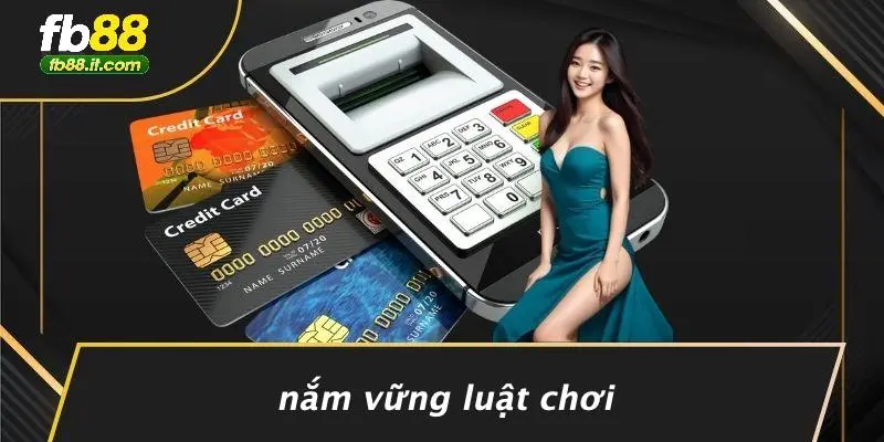 Nắm Vững Luật Chơi