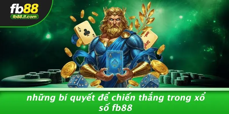 Những Bí Quyết Để Chiến Thắng Trong Xổ Số FB88