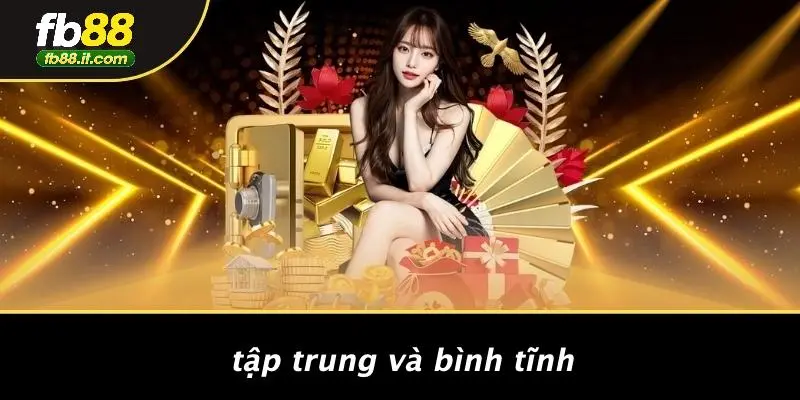 Tập Trung Và Bình Tĩnh
