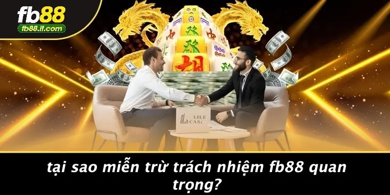 Tại Sao Miễn Trừ Trách Nhiệm FB88 Quan Trọng?
